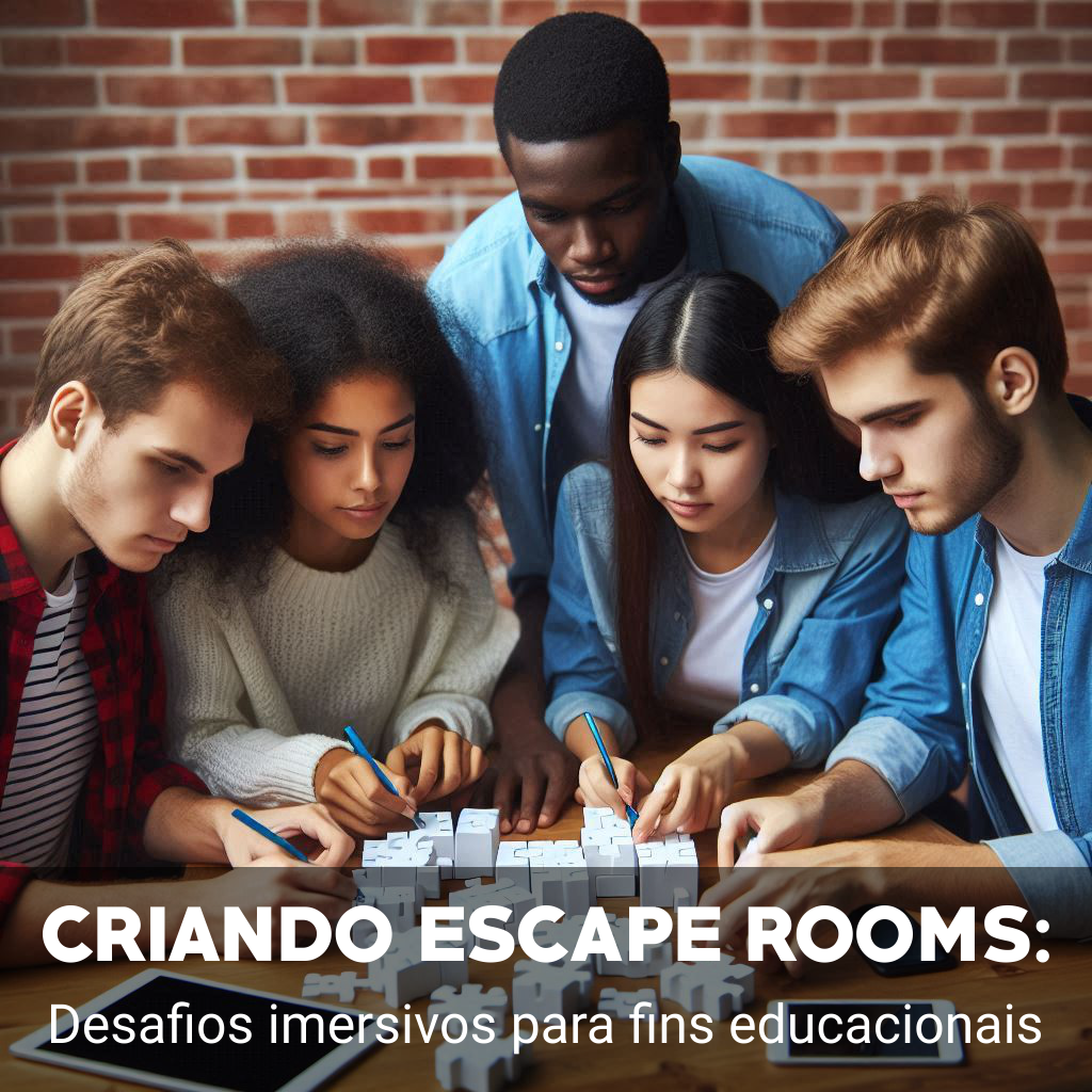 Criando Escape Rooms: Desafios imersivos para fins educac...